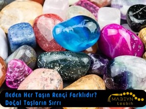 Neden Her Taşın Rengi Farklıdır? | Doğal Taşların Sırrı