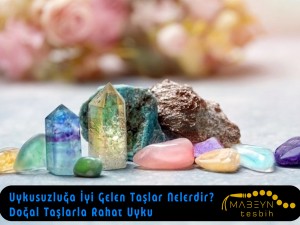 Uykusuzluğa İyi Gelen Taşlar Nelerdir? | Doğal Taşlarla Rahat Uyku