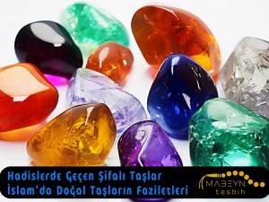 Hadislerde Geçen Şifalı Taşlar | İslam’da Doğal Taşların Faziletleri
