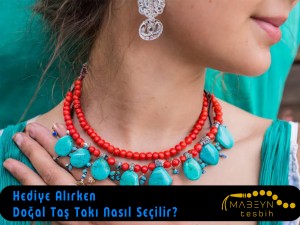 Hediye Alırken Doğal Taş Takı Nasıl Seçilir?